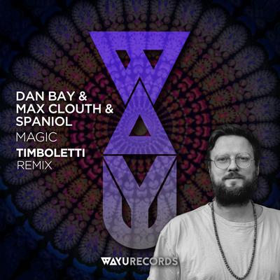 Magic (Timboletti Remix) By Spaniol, Dan Bay, Max Clouth, Timboletti's cover