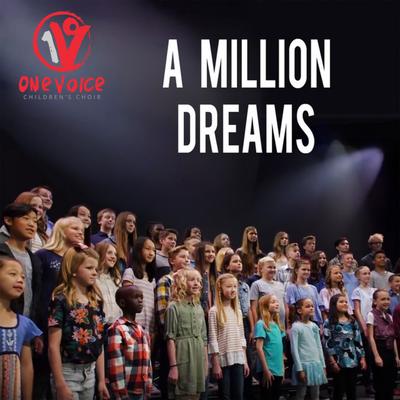 A Million Dreams By One Voice Children's Choir's cover