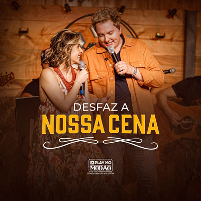 Desfaz a Nossa Cena By Play No Modão, Luana Marques & De Lukka's cover