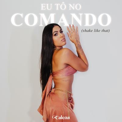 Eu Tô No Comando (Shake Like That) By Calena's cover