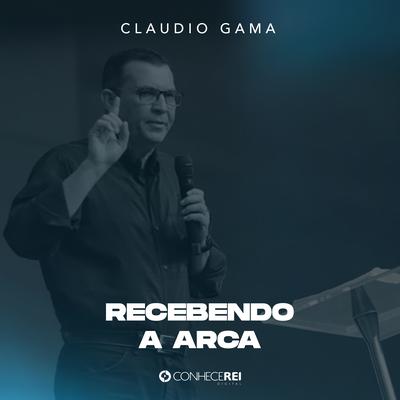 Recebendo a Arca, Pt. 2 (Ao Vivo) By Cláudio Gama's cover
