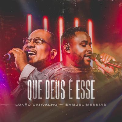Que Deus É Esse (Playback) By Lukão Carvalho, Samuel Messias's cover