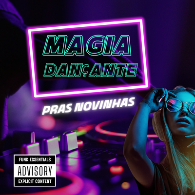 Magia Dançante Pras Novinhas By DJ GB De Venda Nova's cover