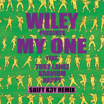 My One (feat. Tory Lanez, Kranium & Dappy) (Shift K3Y Remix) By Wiley, Tory Lanez, Kranium, Dappy's cover