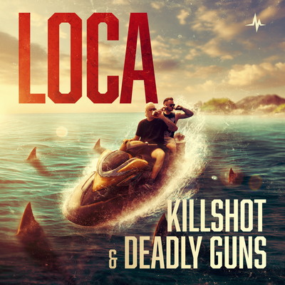 LOCA By Killshot, Deadly Guns's cover