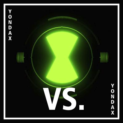 Time 7 VS. Time Tenysson By Yondax, Misake, Duelista, ALBK, oShaman, BLAZE RAPPER, nikmouu, Kalxyz's cover