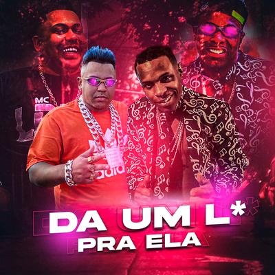 Da um L* pra Ela By Mc Ldm, Mc Mr. Bim's cover