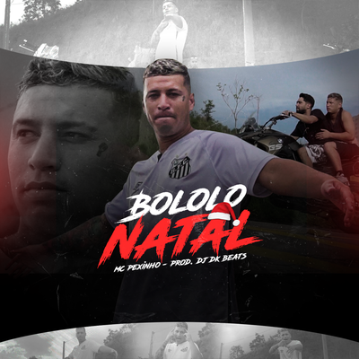 Bololo Natal By Mc Pexinho's cover