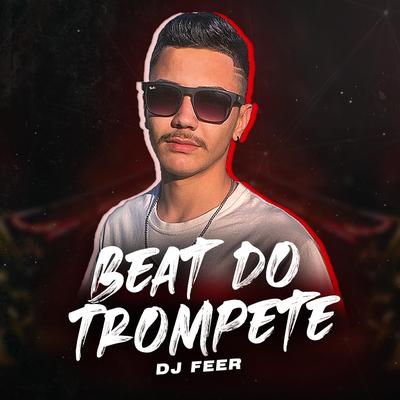 Beat Do Trompete By DJ FEER's cover