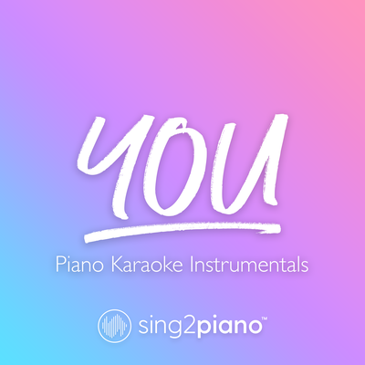 You (Originally Performed by benny blanco, Marshmello & Vance Joy) (Piano Karaoke Version) By Sing2Piano's cover