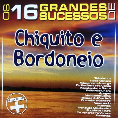 Os 16 Grandes Sucessos de Chiquito & Bordoneio - Série +'s cover