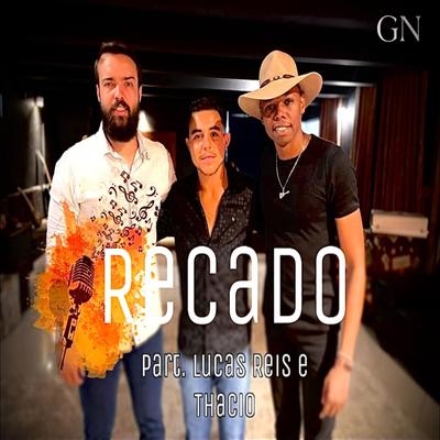 Recado (feat. Lucas Reis & Thácio) By Guilherme Natto, Lucas Reis & Thácio's cover