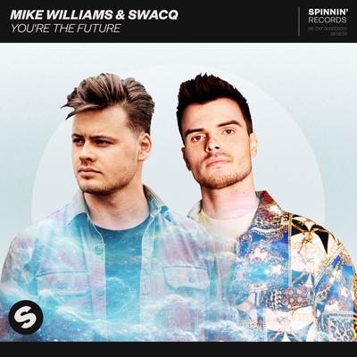 You're The Future By SWACQ, Mike Williams's cover