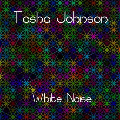 White Noise (Original mix) By Tasha Johnson's cover