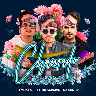 Chamado By Cleiton Saraiva, DJ Moisés, Nilson Jr's cover