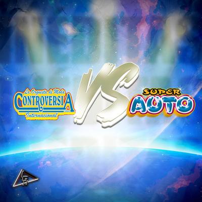 La Orquesta de Moda Controverisa Internacional Vs Super Auto's cover