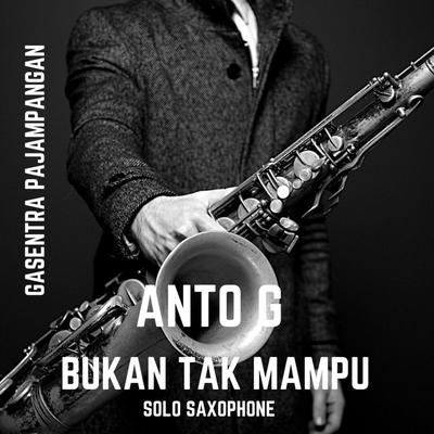 Bukan Tak Mampu (Solo Saxophone)'s cover