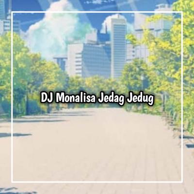 DJ MONALISA JEDAG JEDUG YANG KALIAN CARI's cover