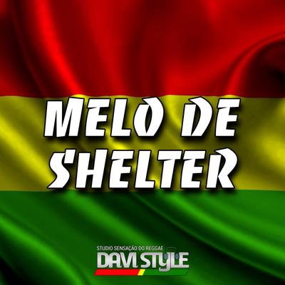 Melo De Shelter By DJ DAVI STYLE's cover