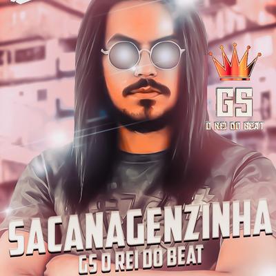 Sacanagenzinha By GS O Rei do Beat's cover