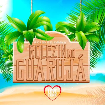 Rolezin no Guarujá By MC Zuka, MC VC, Mc Fopi, MC Joh Johw J.a's cover