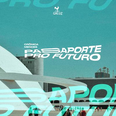 Passaporte pro Futuro By Crônica Mendes's cover