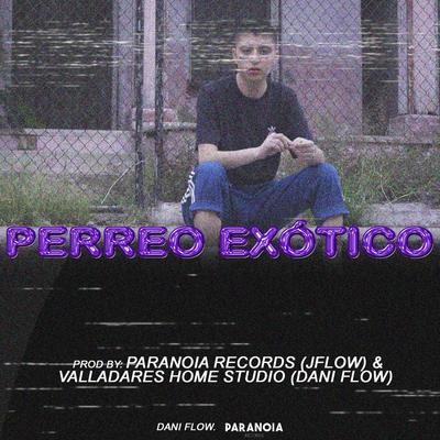 Perreo Exótico By Dani Flow, Valladares Home Studio's cover