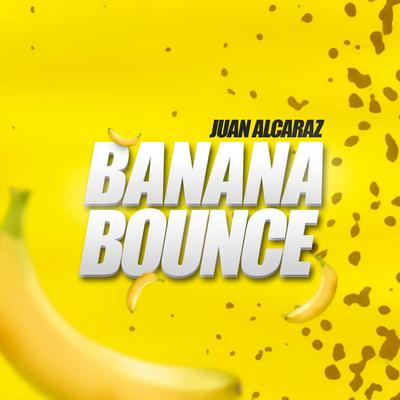 Banana bounce (Radio edit) By Juan Alcaraz's cover