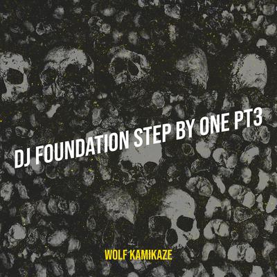 DJ Foundation Step by One, Pt. 3's cover