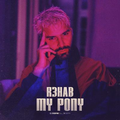 My Pony By R3HAB's cover
