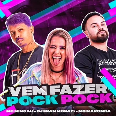 Vem Fazer Pock Pock By Mc Mingau, DJ Fran Morais, Mc Maromba's cover