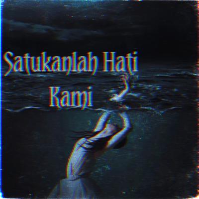 Satukanlah Hati Kami's cover