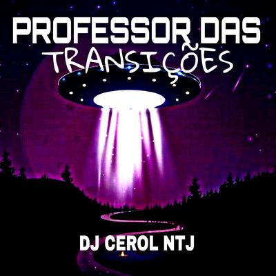 Professor das Transições (feat. MC Snow & Mc Joãotin) By DJ Cerol NTJ, MC Snow, Mc Joãotin's cover