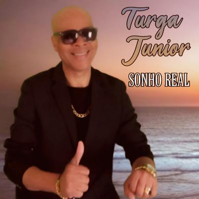 Sonho Real By TURGA JUNIOR's cover