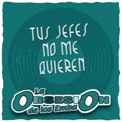 Tus Jefes No Me Quieren's cover