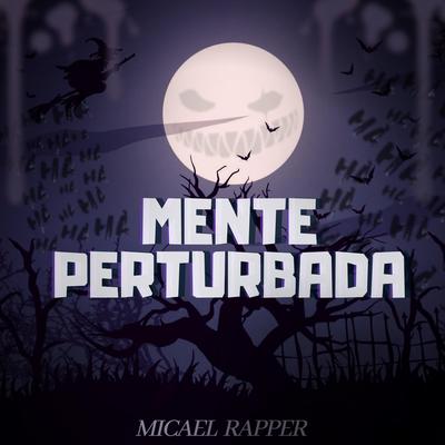 Mente Perturbada By Micael Rapper's cover