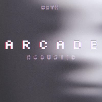 Arcade (Acoustic) By Beth's cover