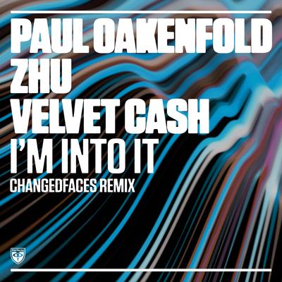 I'm into It (Changedfaces Remix) (Extended Mix) By ZHU, Changedfaces, Paul Oakenfold, Velvet Cash's cover