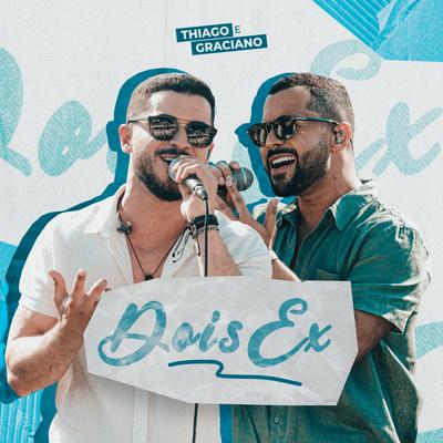 Dois Ex (Ao Vivo) By Thiago & Graciano's cover