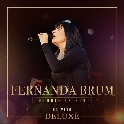 A Tua Glória Faz - Ao Vivo (Deluxe) By Fernanda Brum's cover