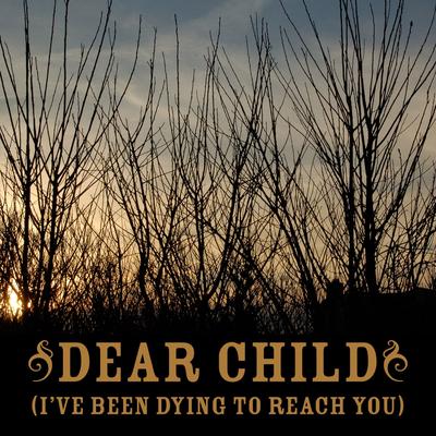 Dear Child (I've Been Dying to Reach You) By Anthony Green's cover
