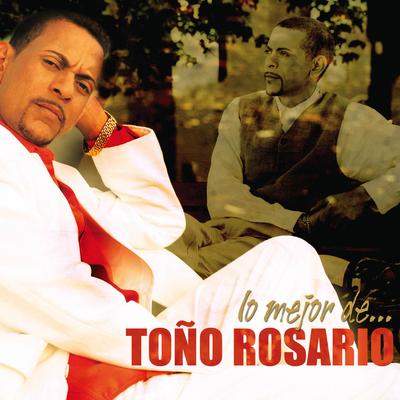 Lo Mejor De...Toño Rosario's cover