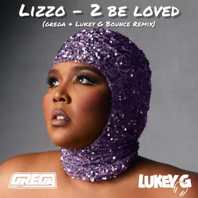 2 Be Loved (Radio Edit) By Lukey G's cover