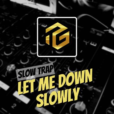 DJ Let Me Down Slowly's cover