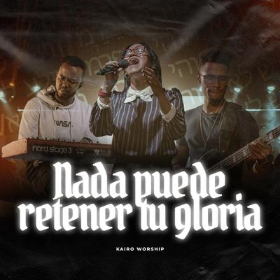 Nada Puede Retener Tu Gloria's cover