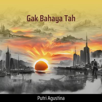 Gak Bahaya Tah's cover