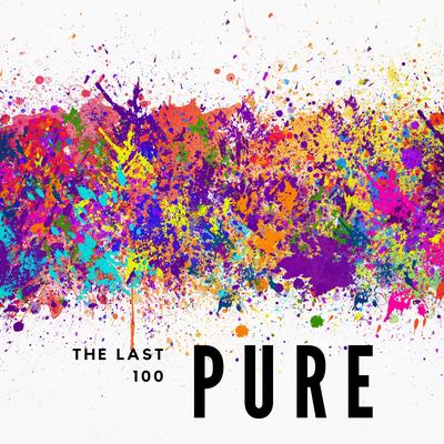Pure By The Last 100's cover