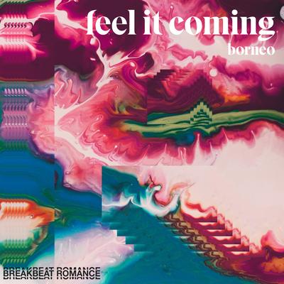 Feel It Coming By Borneo's cover