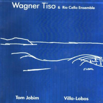 Tom Jobim & Heitor Villa-Lobos: Wagner Tiso & Rio Cello Ensemble's cover