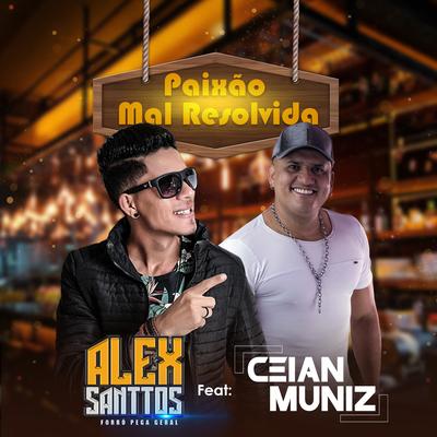 Paixão Mal Resolvida By Alex Sanntos, Ceian Muniz's cover